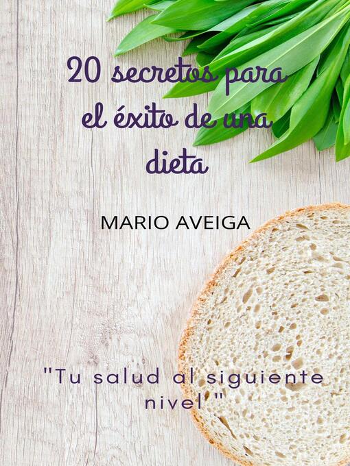 Title details for 20 secretos para el éxito de una dieta by Mario Aveiga - Available